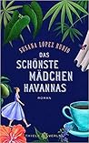 Das schönste Mädchen Havannas by Susana López Rubio Das schönste Mädchen Havannas by Susana López Rubio
