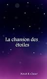 La chanson des étoiles (M/M/M) (French Edition) La chanson des étoiles (M/M/M) (French Edition)