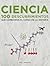 Ciencia. 100 descubrimiento...