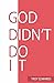 God Didn't Do It
