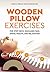 Wooden Pillow Exercises for Stiff Neck, Shoulder Pain, Spinal Health, and Relaxation