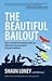 The Beautiful Bailout