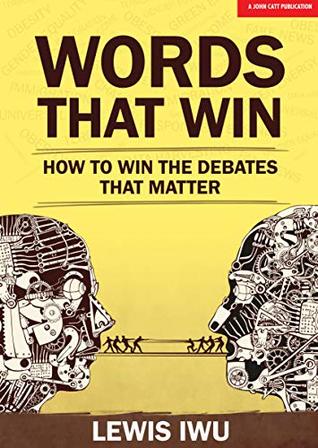Words That Win: How to win the debates that matter: How to win the debates that matter (Paperback)
