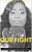 My Story, Our Fight: A Powe...