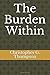 The Burden Within