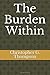 The Burden Within by Christopher Thompson