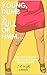 Young, Dumb & Full of hmm...: How One Woman's Dating Journey Erased Her Good Sense, a Memoir