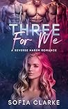 Three For Me by Sofia Clarke