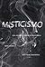 Misticismo: Uma abordagem bíblico-histórica (Portuguese Edition)