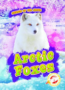 Arctic Foxes (Animals of the Arctic)