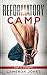Reformatory Camp: Part 2: C...