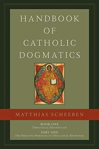 Handbook of Catholic Dogmatics 1.1 (Hardcover)