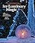 Ice Luminary Magic: The Ice...