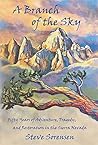 A Branch of The Sky: Fifty Years of Adventure, Tragedy, and Restoration in the Sierra Nevada A Branch of The Sky: Fifty Years of Adventure, Tragedy, and Restoration in the Sierra Nevada