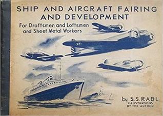 Ship And Aircraft Fairing And Development: For Draftsman And Loftsmen And Sheet Metal Workers