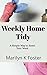 Weekly Home Tidy by Marilyn K. Foster