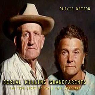 Read Serial Killer Grandparents : The True Story of Ray & Faye Copeland