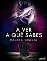 A ver a qué sabes by Magela Gracia