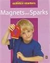 Magnets and Sparks (Science Starters) Magnets and Sparks (Science Starters)