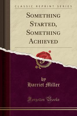 Something Started, Something Achieved (Paperback)