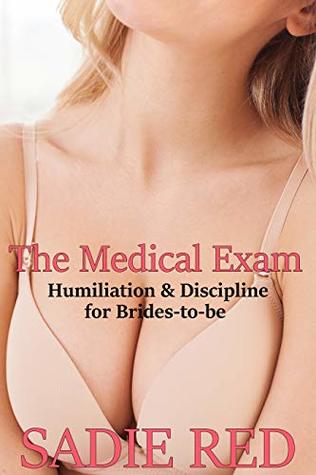 The Medical Exam (Humiliation & Discipline for Brides-to-be Book 3)