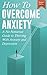 How to Overcome Anxiety: A No-Nonsense Guide to Thriving with Anxiety and Depression