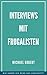 Interviews mit Frugalisten: Wie haben die denn das geschafft? Interviews mit finanziell unabhängigen Menschen und solchen die es werden wollen (German Edition)
