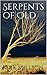 Serpents of Old by Kirk Millson