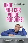 Unde nu-i cap, va...