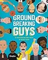 Groundbreaking Guys by Stephanie True Peters