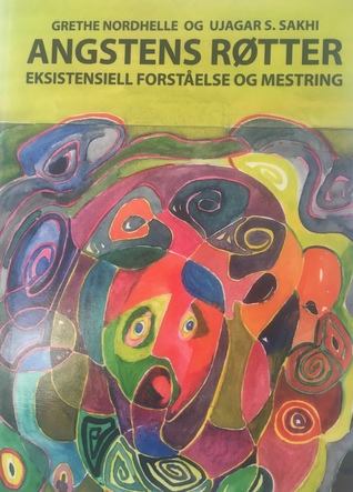 Angstens røtter. Eksistensiell forståelse og mestring