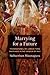 Marrying for a Future by Sidharthan Maunaguru