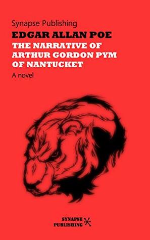 The narrative of Arthur Gordon Pym of Nantucket
