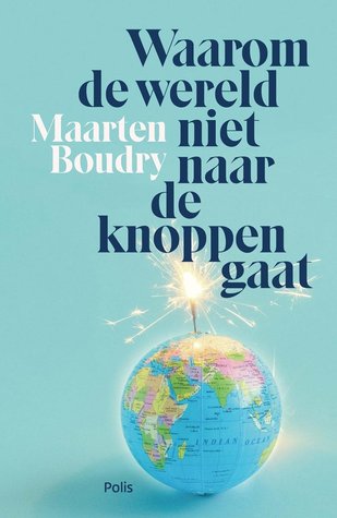 Waarom de wereld niet naar de knoppen gaat