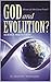God and Evolution?: Science...