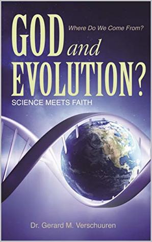God and Evolution?: Science Meets Faith (Kindle Edition)