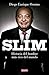 SLIM. HISTORIA DEL HOMBRE MAS RICO DEL M