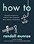 How To by Randall Munroe
