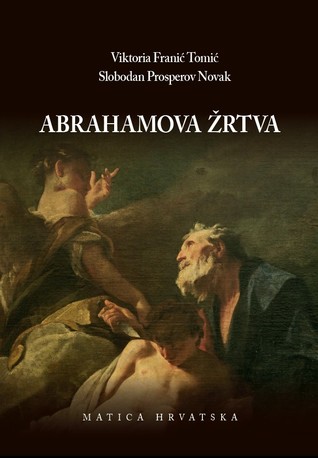 Abrahamova žrtva. Abraham i Izak u hrvatskoj književnosti i njihove europske inačice