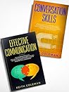 Manipulation: 2 Books in 1 – Discover Amazing Communication Strategies to Negotiate, Handle Conflicts, Influence & Persuade Like a Pro. Master Social Conversations with Charisma & Confidence