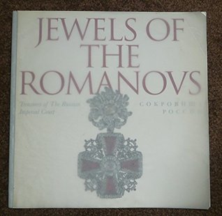 Jewels of the Romanovs: Treasures of the Russian Imperial Court (Paperback)