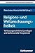Religions- und Weltanschauungsfreiheit: Verfassungsrechtliche Grundlagen und konfessionelle Perspektiven