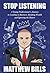 Stop Listening: A Young Professional’s Journey to Leading in Business, Building Wealth, and Ignoring the Haters