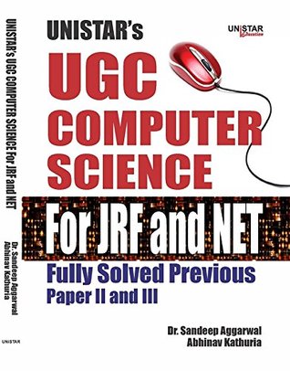 "Unistar's UGC Computer Science For JRF and NET Fully Solved Previous Paper II and III"