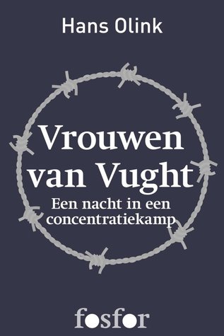 Vrouwen van Vught  - Een nacht in een concentratiekamp (Hardcover)