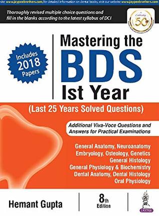 MASTERING THE BDS 1ST YEAR (LAST 25 YEARS SOLVED QUESTIONs)