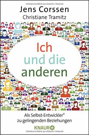 Ich und die anderen Als Selbst-Entwickler zu gelingenden Beziehungen (Hardcover)