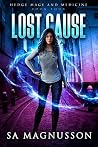 Lost Cause (Hedge Mage and Medicine, #4) Lost Cause (Hedge Mage and Medicine, #4)