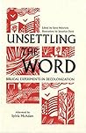 Unsettling the Word: Biblical Experiments in Decolonization