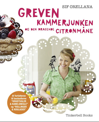 Greven, kammerjunken og den dragende citronmåne - en bog om familieliv, eventyr, bagning, kreativitet, leg og læring